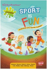 Sport is Fun : Kisah - Kisah Seru tentang Olahraga