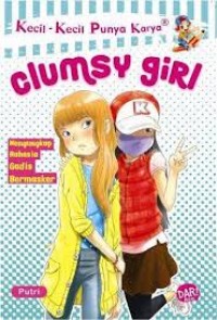 Kecil - kecil Punya Karya : Clumsy Girl = mengungkapkan Rahasia Gadis Bermasker