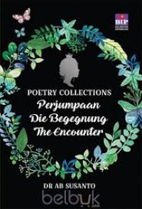 Poetry Collections Perjumpaan Die Begegnung The Encounter