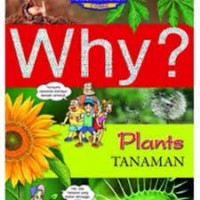 why ? Tanaman = Plants