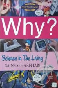 Why Sains sehari - hari = Science in The Living