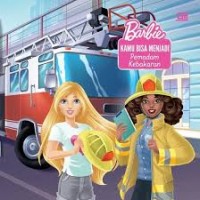 Barbie Kamu Bisa Menjadi Pemadam Kebakaran