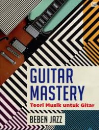 Guitar Mastery Teori Musik Untuk Gitar