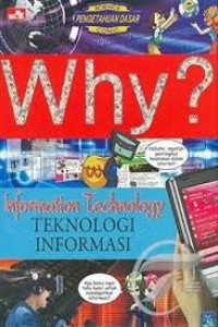 Why Teknologi Informasi = Information Teknology