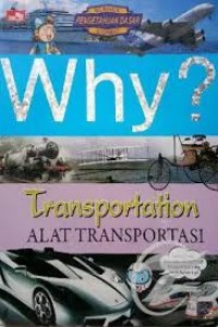 Why ? Alat Transportasi = Transportation