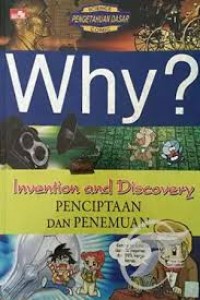Why ? Penciptaan dan Penemuan = Invention and Discovery