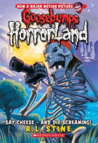 Goosebumps Horrorland : Say Cheese and Die Screaming