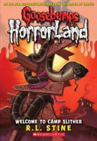 Goosebumps Horrorland : Welcome to Camp Slither