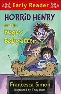 Horrid Henry and the Bogey Babysitter