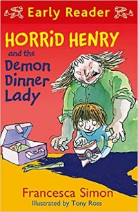 Horrid Henry and the Demon Dinner Lady