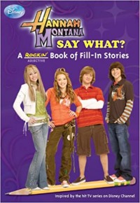 Hannah Montana : Say What?