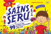 Sains Seru 99 Percobaan Sains Sederhana dan Menyenangkan Untuk Anak