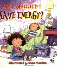 Mengapa Aku Harus Menghemat Energi ?